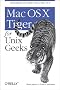 Mac OS X Tiger for Unix Geeks
