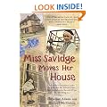 Miss Savidge Moves Her House: The Extraordinary Story of May Savidge and her House of a Lifetime