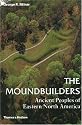 The Moundbuilders: Ancient Peoples of Eastern North America (Ancient Peoples and Places)