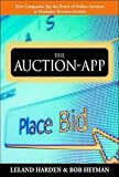 The Auction App: How Companies Tap the Power of Online Auctions to Maximize Revenue Growth