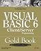 Books : Visual Basic 6 Client/Server Programming Gold Book: Building Better Enterprises and Departmental Environments