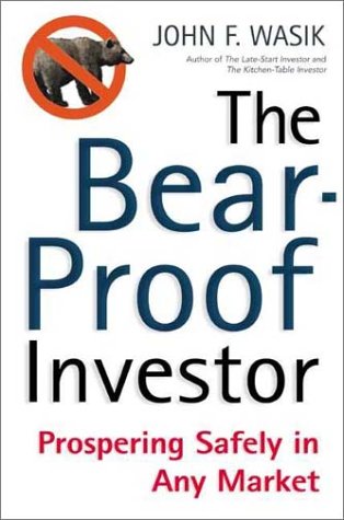 The Bear-proof Investor: Prospering Safely in Any Market