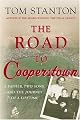 The Road to Cooperstown: A Father, Two Sons, and the Journey of a Lifetime (Thomas Dunne Books)