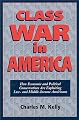 Class War in America: How Economic and Political Conservatives Are Exploiting Low- And Middle-Income American Families