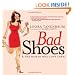 Bad Shoes & The Women Who Love Them