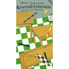 Kindheitshunger. Roman aus Reunion
