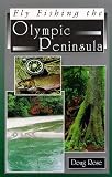 Fly Fishing The Olympic Peninsula