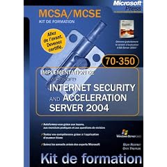 Implementation de Microsoft ISA Server 2004 - Kit de Formation - manuel d'auto-apprentissage - fran�ais