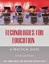 Technologies for Education: A Practical Guide Fifth Edition