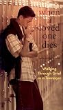 When a Loved One Dies: Walking Through Grief as a Teenager [VHS]