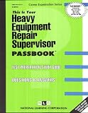 Review National Learning Corp  / Heavy Equipment Repair Supervisor (Career Examination Series C-2614)
