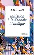 Initiation � la kabbale h�bra�que