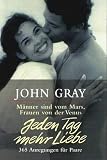 Produkt-Bild: Jeden Tag mehr Liebe  - M&auml;nner sind vom Mars, Frauen von der Venus: 365 Anregungen f&uuml;r Paare