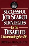 Successful Job Search Strategies for the Disabled: Understanding the ADA