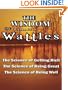 The Wisdom of Wallace D. Wattles - Including: The Science of Getting Rich, The Science of Being Great & The Science of Being Well