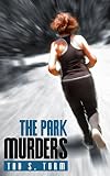 The Park Murders (Kindle Books Mystery and Suspense Crime Thrillers Series Book 1)