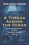 A Thread Across the Ocean: The Heroic Story of the Transatlantic Cable
