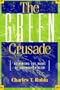 The Green Crusade: Rethinking the Roots of Environmentalism