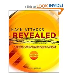 Hack Attacks Revealed: A Complete Reference for UNIX, Windows, and Linux with Custom Security Toolkit, Second Edition