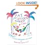 Eat Mangoes Naked: Finding Pleasure Everywhere (and dancing with the Pits)