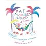 Eat Mangoes Naked: Finding Pleasure Everywhere and Dancing with the Pits!