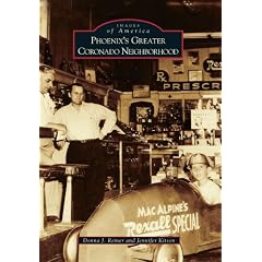 Phoenix S Greater Coronado Neighborhood (Images of America (Arcadia Publishing))