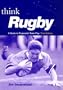 Think Rugby: A Guide to Purposeful Team Play