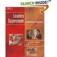 Leaders and Supervisors in Child Care Programs by Dorothy June Sciarra and Anne Dorsey