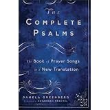 The Complete Psalms: The Book of Prayer Songs in a New Translation