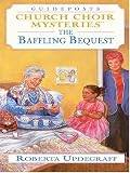 The Baffling Bequest (Church Choir Mysteries #24)