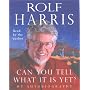 Can You Tell What it is Yet?: The Autobiography of Rolf Harris