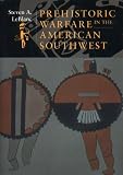 Prehistoric Warfare in the American Southwest