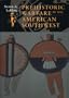 Prehistoric Warfare in the American Southwest