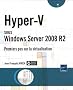 Hyper-v sous Windows Server 2008 R2 - Premiers pas sur la virtualisation