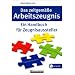 Das zeitgem��e Arbeitszeugnis: Ein Handbuch f�r Zeugnisaussteller