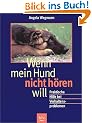 Wenn mein Hund nicht h�ren will
