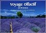 Voyage olfactif en Provence : 20 Odeurs pour d�couvrir les plantes de la M�diterran�e