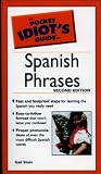 The Pocket Idiot`s Guide to Spanish Phrases, 3rd Edition (Pocket Idiot`s Guides)