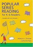 Popular Series Fiction for K-6 Readers: A Reading and Selection Guide (Children`s and Young Adult Literature Reference)