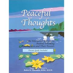 Peaceful Thoughts: An Interactive Journey in Positive Thinking for Children and Their Parents