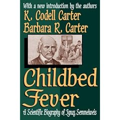 Childbed Fever: A Scientific Biography of Ignaz Semmelweis