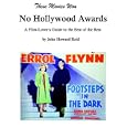 THESE MOVIES WON NO HOLLYWOOD AWARDS by  John Reid