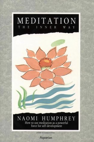 meditation the inner way  how to use meditation as a powerful force for self improvement paths to inner power