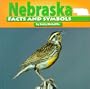 Nebraska Facts and Symbols (States and Their Symbols)