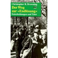 Der Weg zur 'Endl�sung'. Entscheidungen und T�ter
