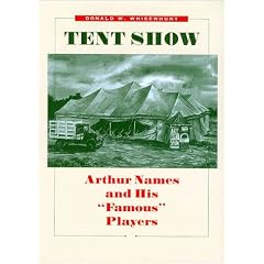 Tent Show: Arthur Names and His "Famous" Players (West Texas A&M University)