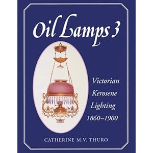 Oil Lamps 3 : Victorian Kerosene Lighting 1860-1900