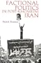 Factional Politics in Post-Khomeini Iran (Modern Intellectual and Political History of the Middle East)