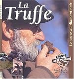 La truffe : Le sacre du diamant noir