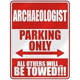 " ARCHAEOLOGIST PARKING ONLY " PARKING SIGN OCCUPATIONS
